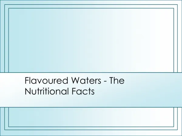 Flavoured Waters - The Nutritional Facts