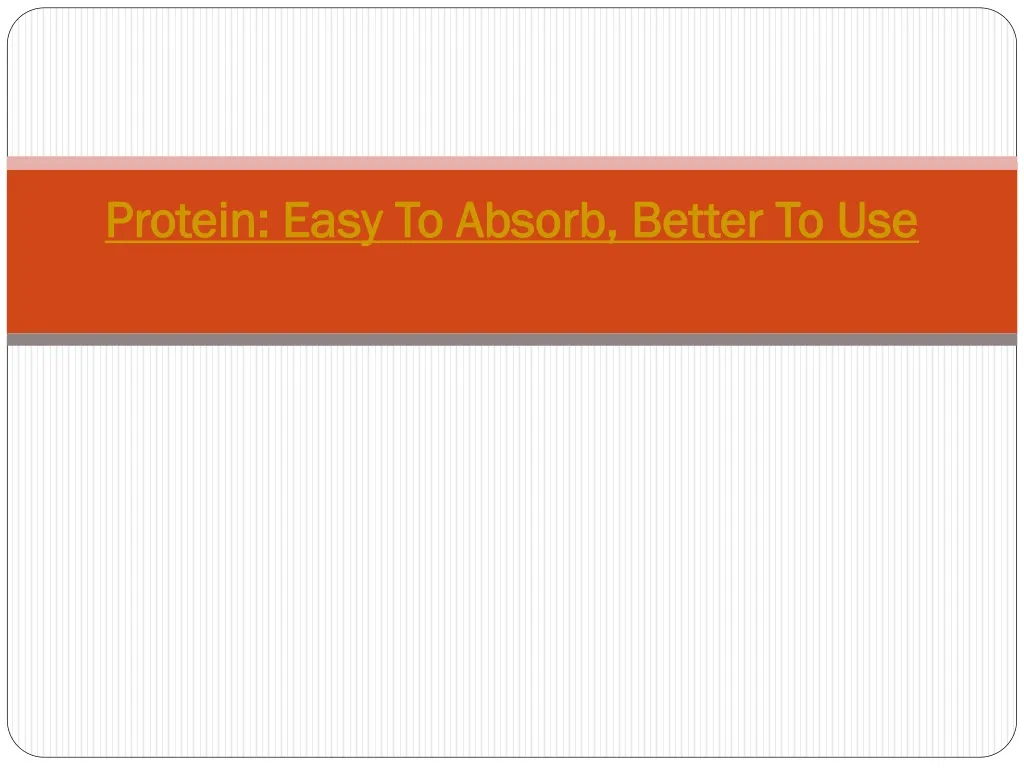 protein easy to absorb better to use