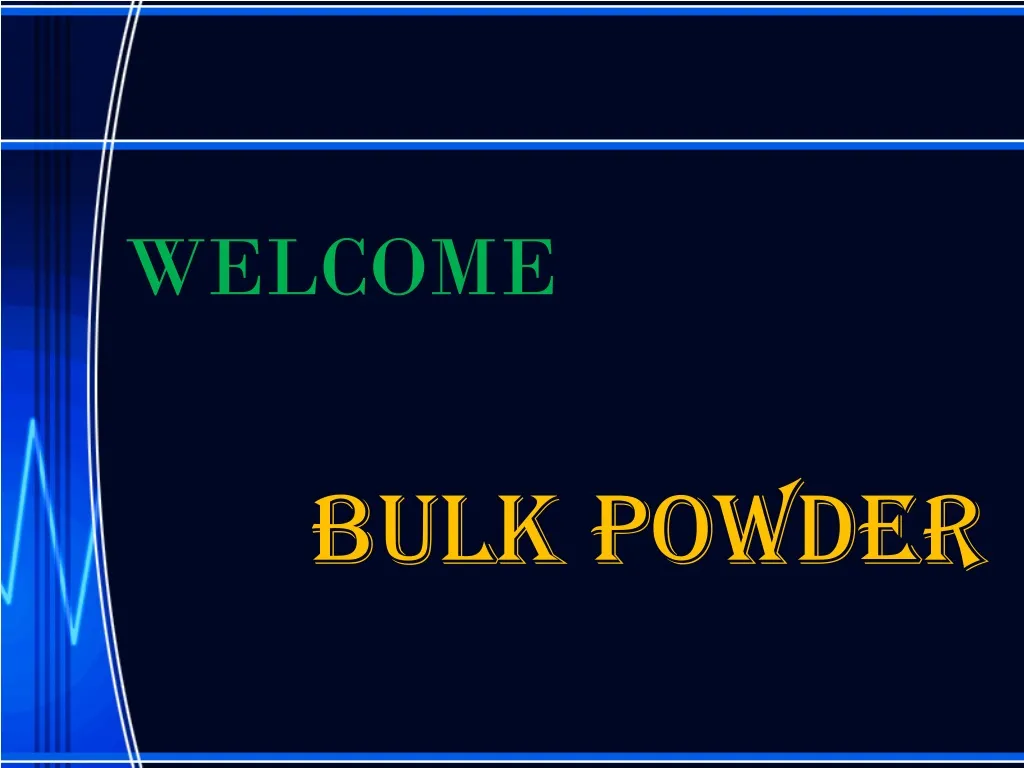 welcome bulk powder