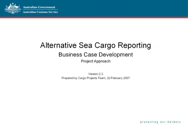 alternative sea cargo reporting business case development project approach version 2.2 prepared by cargo projects team,
