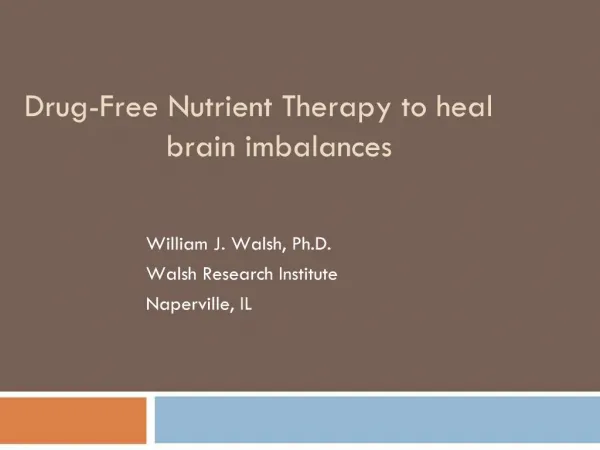 Drug-Free Nutrient Therapy to heal brain imbalances