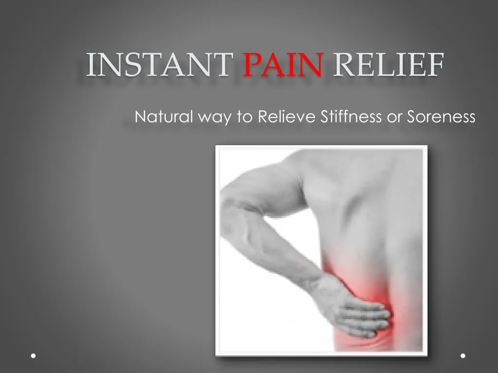 instant pain relief