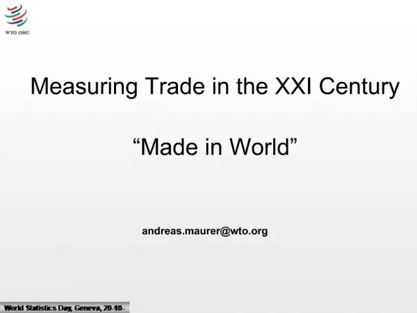 Measuring Trade in the XXI Century Made in World