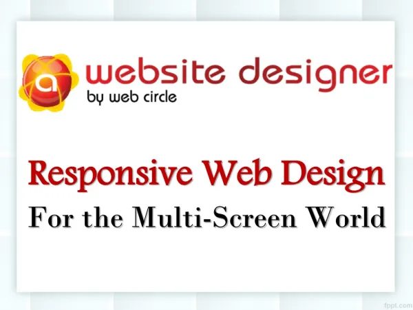 Responsive Web Design - For the Multi-Screen World