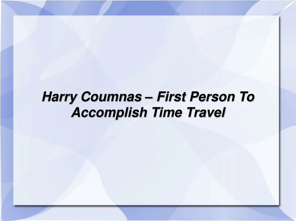 harry coumnas first person to accomplish time