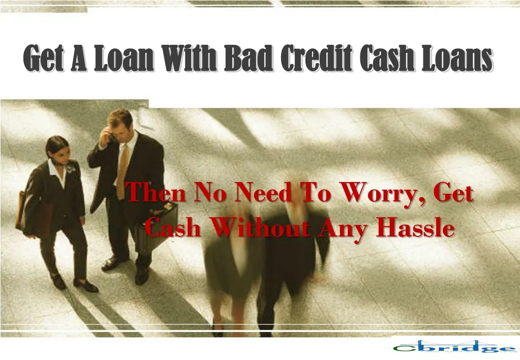 get a loan with bad credit cash loans