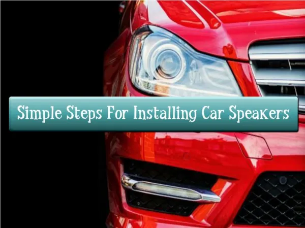 Simple Steps For Installing Car Speakers