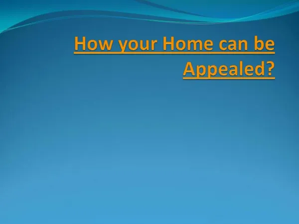 How your home can be appealed?