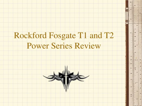 Rockford Fosgate T1 and T2 Power Series Review