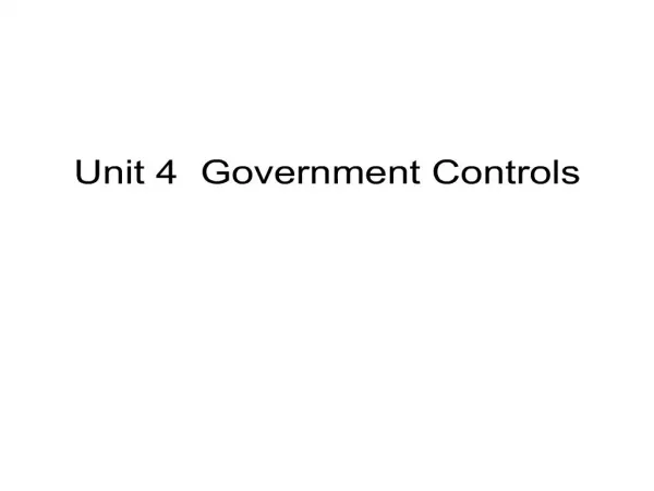 Unit 4 Government Controls
