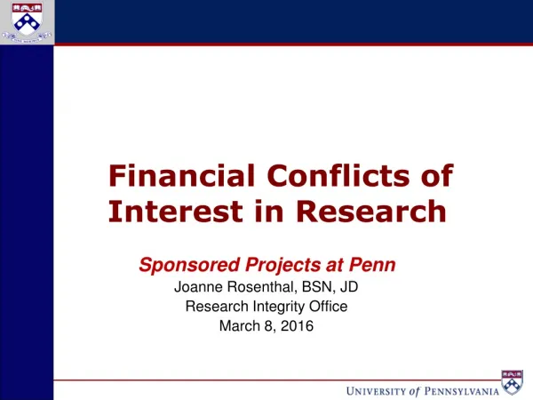 Sponsored Projects at Penn Joanne Rosenthal, BSN, JD Research Integrity Office March 8, 2016