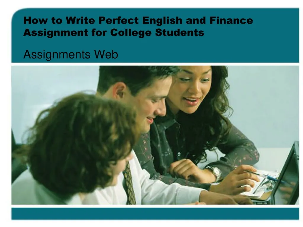 how to write perfect english and finance assignment for college students