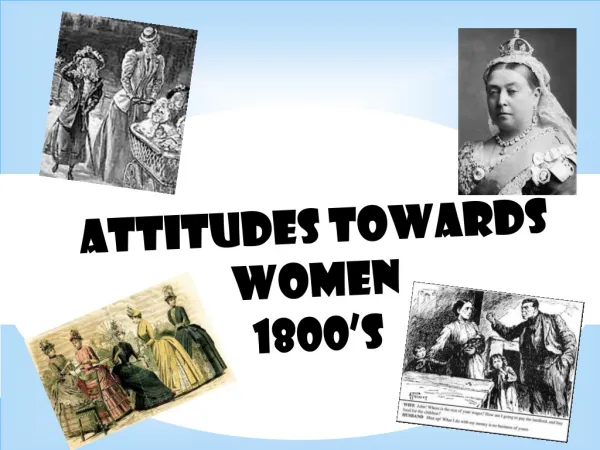 Attitudes Towards Women 1800’s