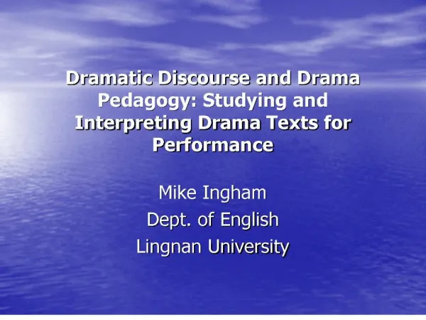 dramatic discourse and drama pedagogy: studying and interpreting drama texts for performance