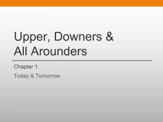 PPT - Uppers, Downers & All Arounders PowerPoint Presentation, Free ...