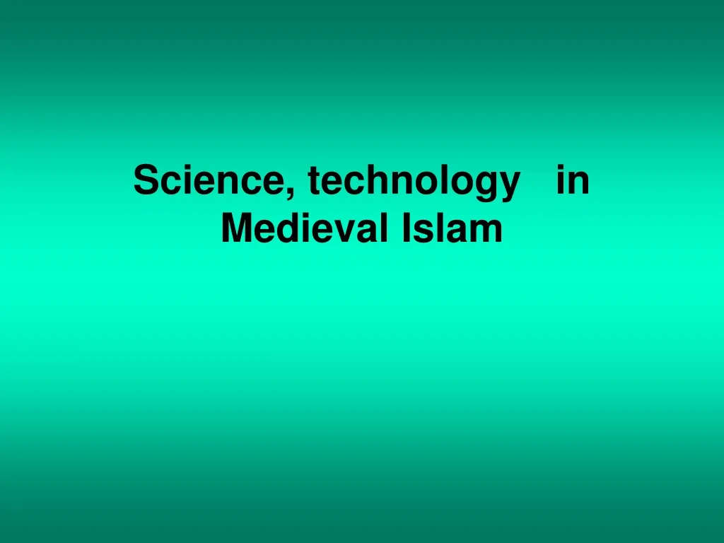 science technology in medieval islam