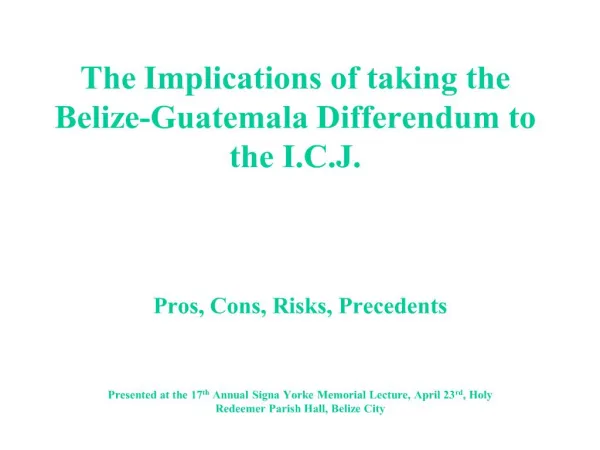the implications of taking the belize-guatemala differendum to the i.c.j.