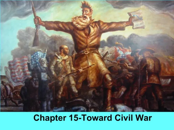 Chapter 15-Toward Civil War