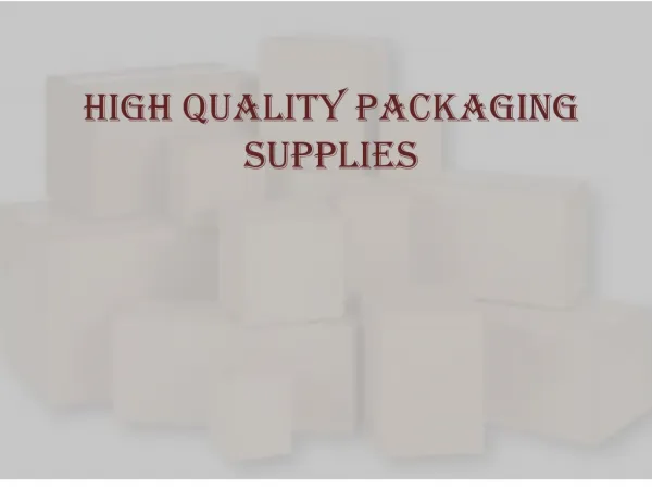 High Quality Packaging Supplies