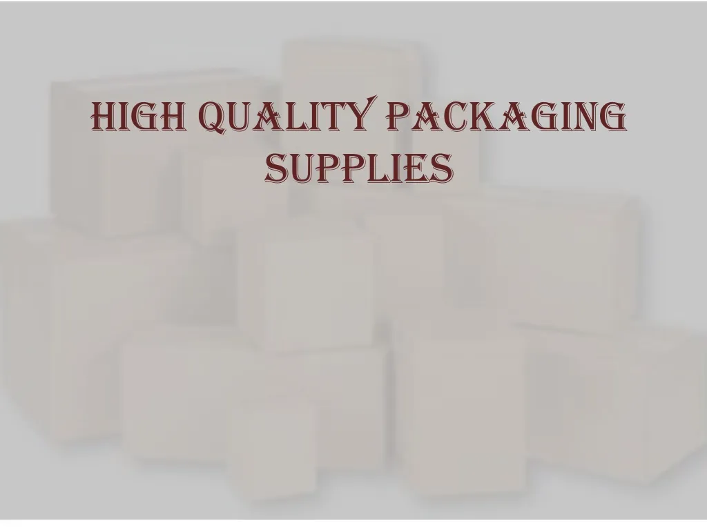 high quality packaging supplies