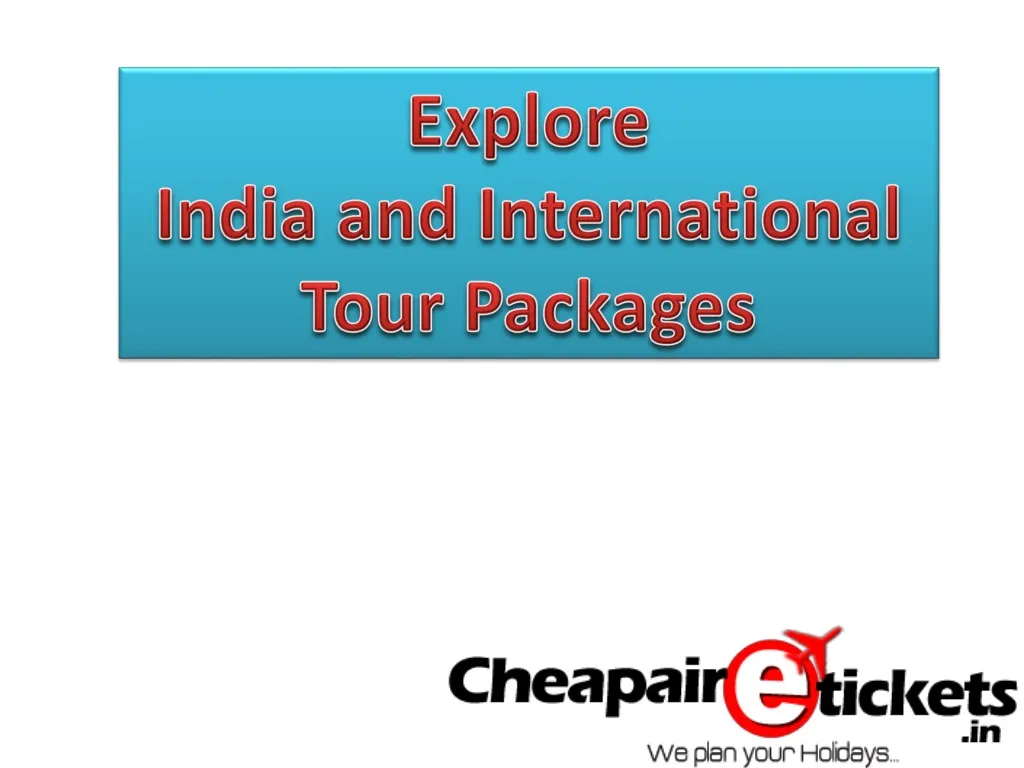 explore india and international tour packages