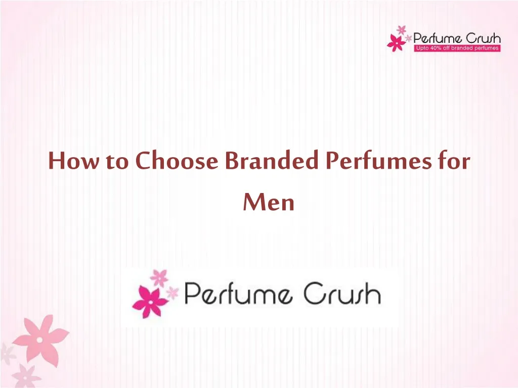 how to choose branded perfumes for men