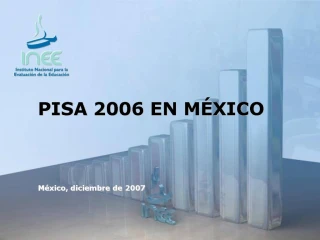 PISA 2006 EN M XICO M xico, diciembre de 2007 - slide 1