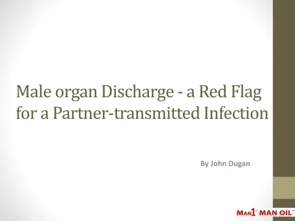 Male organ Discharge - a Red Flag for a Partner-transmitted