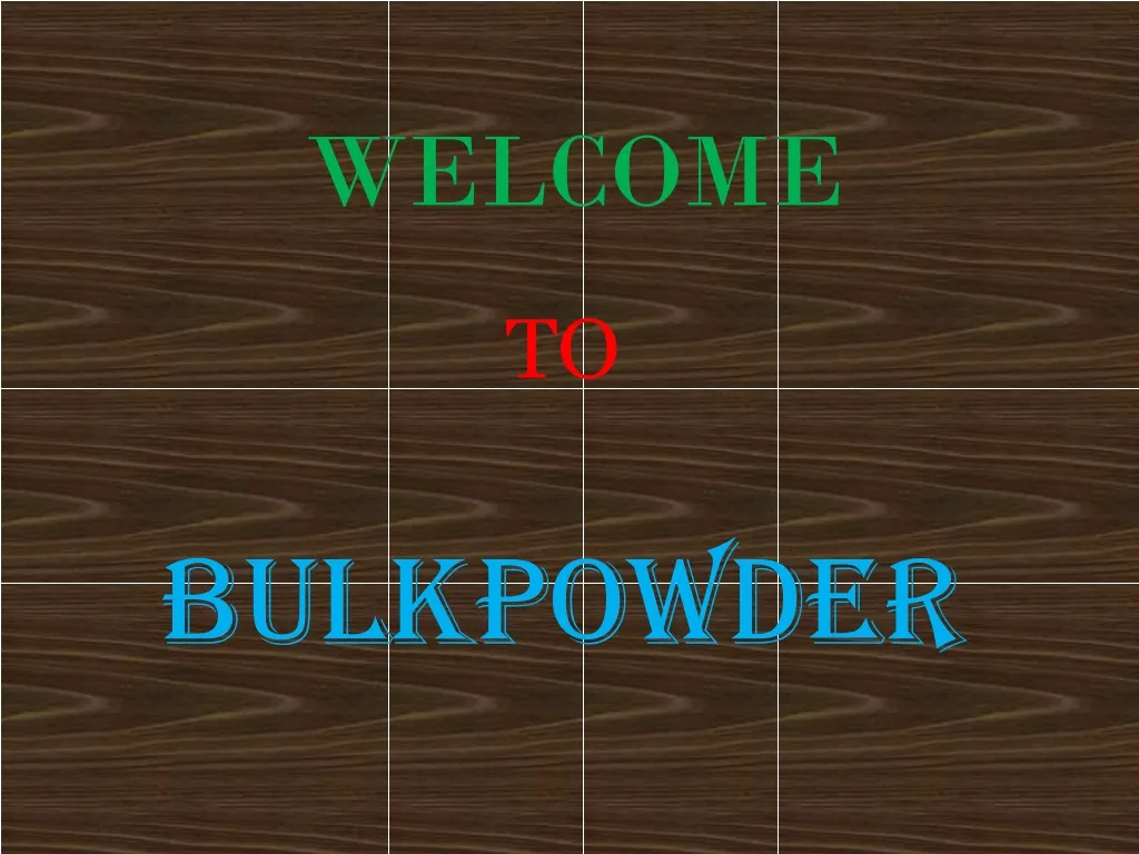 welcome to bulkpowder