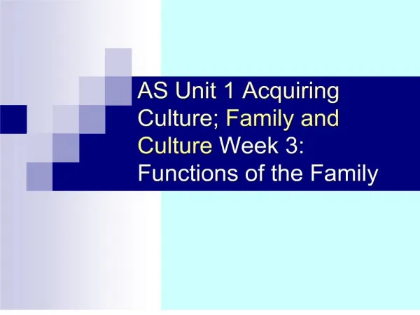 as unit 1 acquiring culture; family and culture week 3: functions of the family