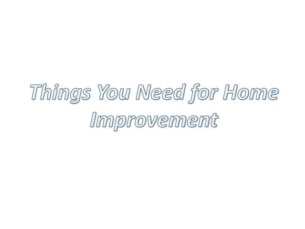 things you need for home improvement