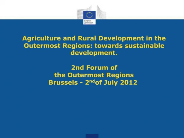 Agriculture and Rural Development in the Outermost Regions: towards sustainable development. 2nd Forum of the Outermo