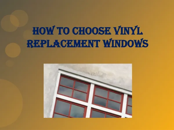 How to Choose Vinyl Replacement Windows