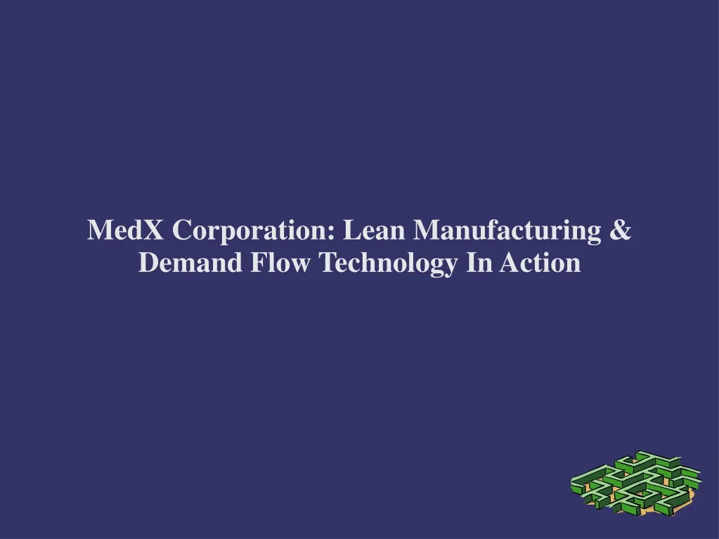 medx corporation lean manufacturing demand flow