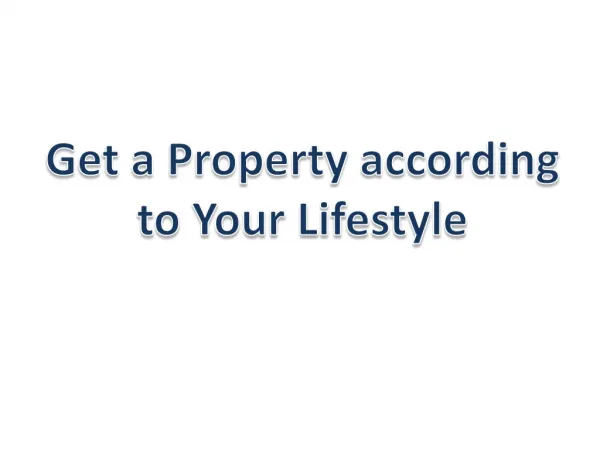 Invest in a Property that Suits your Lifestyle