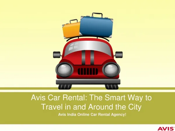 Avis Car Rental: The Smart Way to Travel in and Around the C