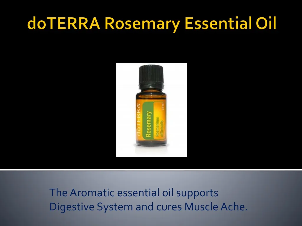 the aromatic essential oil supports digestive system and cures muscle ache