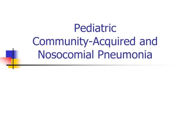 pediatric community-acquired and nosocomial pneumonia