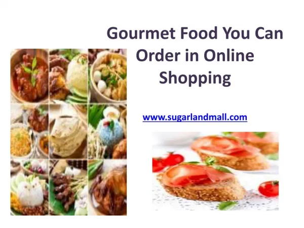 Gourmet Food You Can Order in Online Shopping