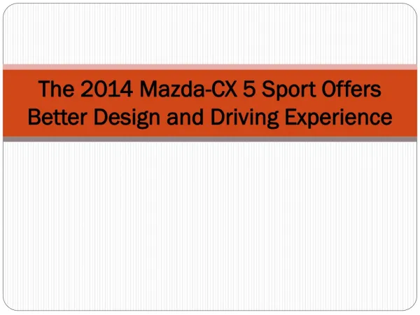 The 2014 Mazda-CX 5 Sport Offers Better Design and Driving E