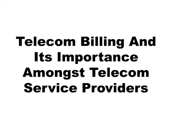 Telecom billing and its importance amongst telecom service p