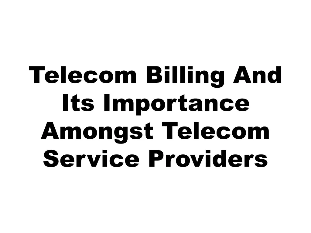 telecom billing and its importance amongst