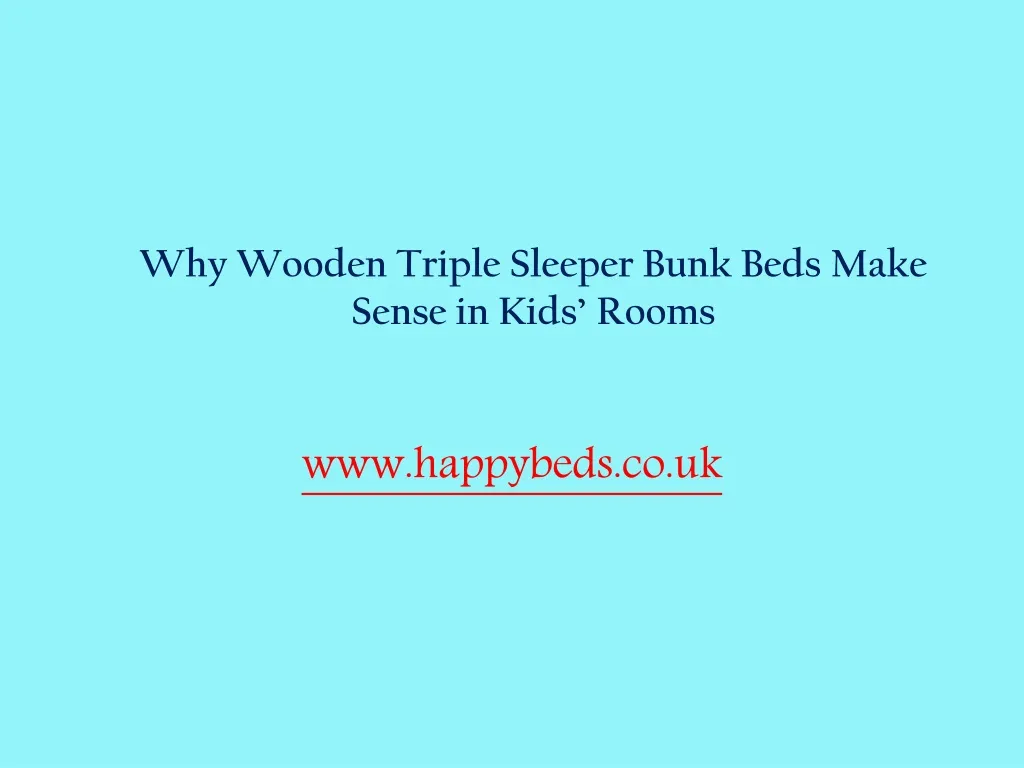 why wooden triple sleeper bunk beds make sense in kids rooms