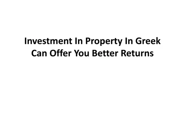 Investment In Property In Greek Can Offer You Better Returns