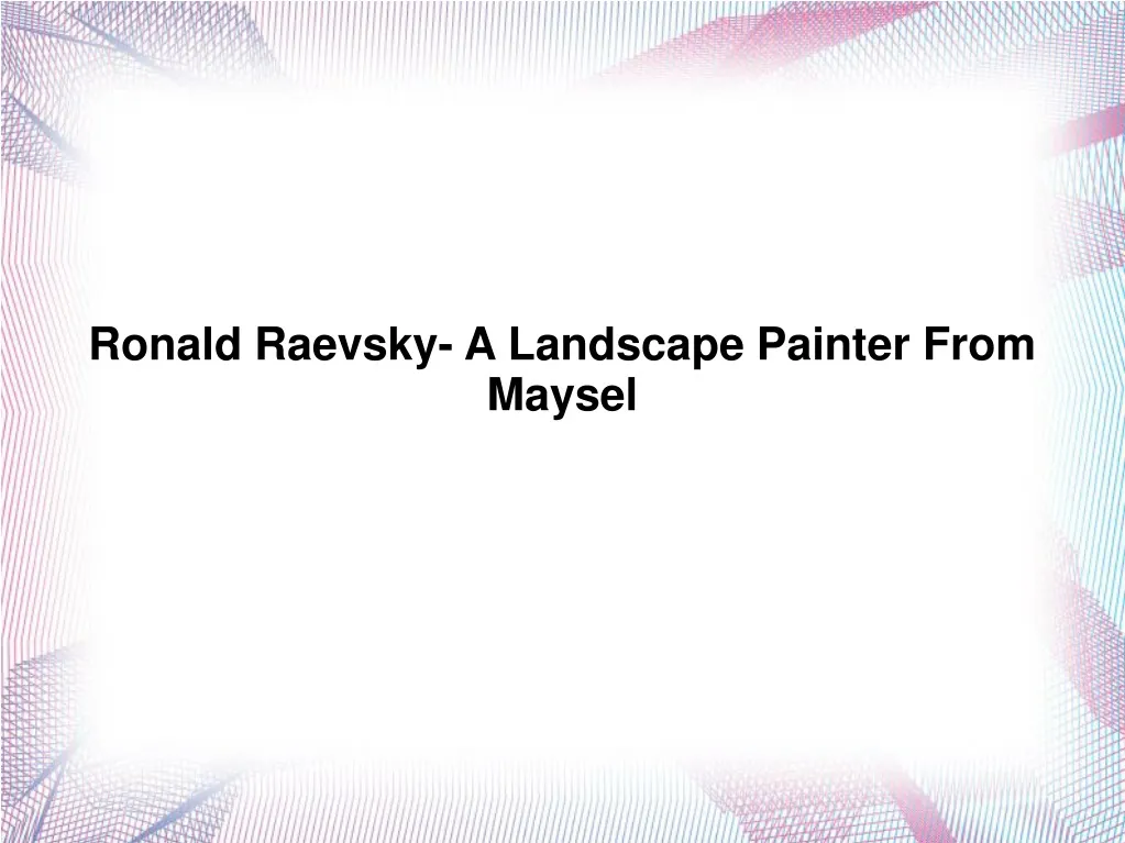 ronald raevsky a landscape painter from maysel