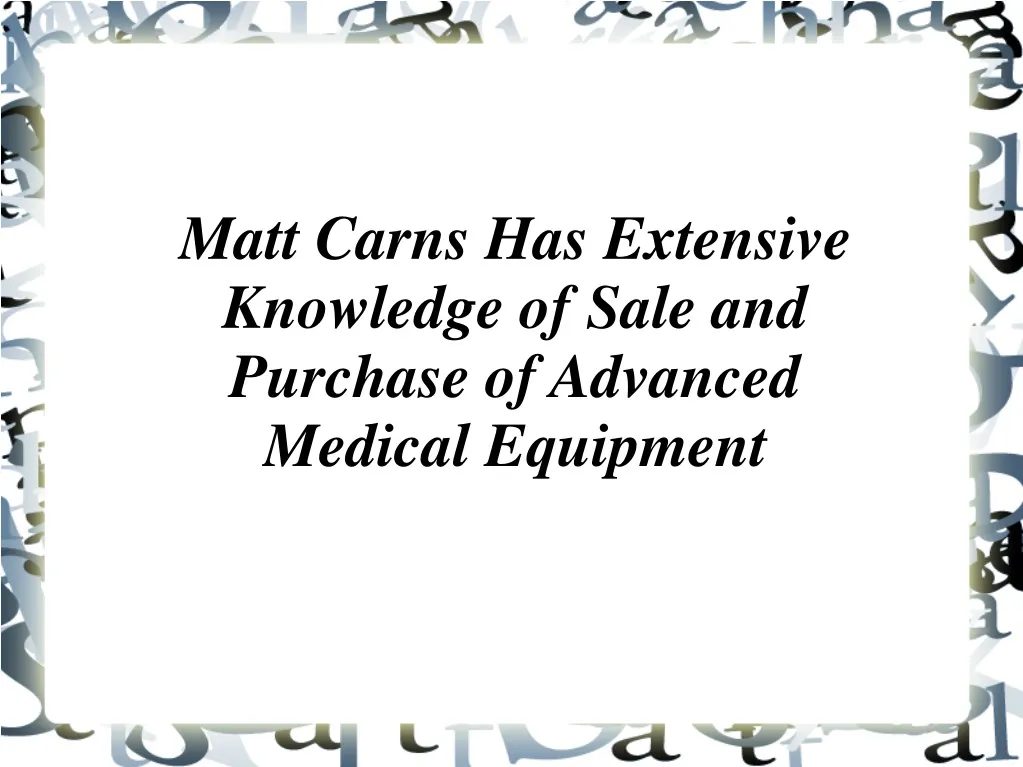 matt carns has extensive knowledge of sale