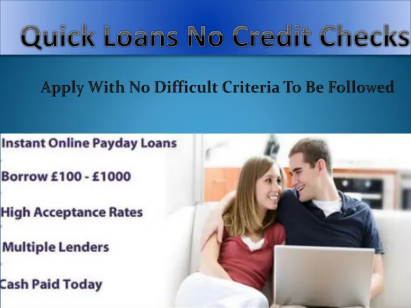 Quick Loans No Credit Check- To Uphold Monetary Status,!