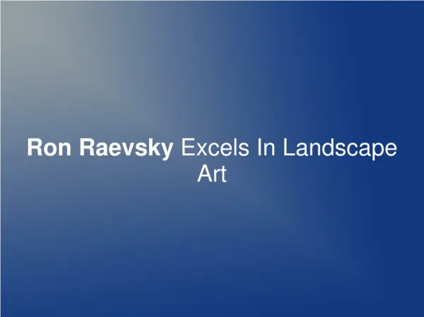 Ron Raevsky Excels In Landscape Art