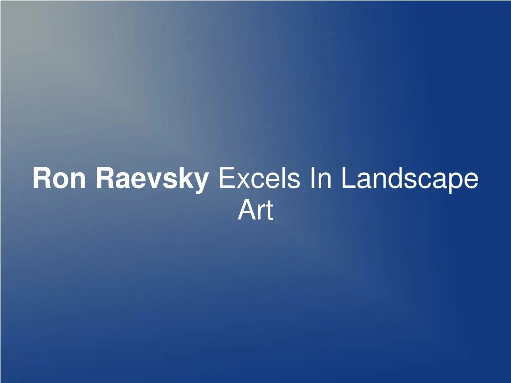 ron raevsky excels in landscape art