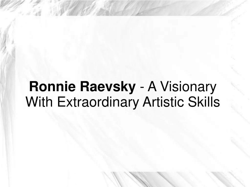 ronnie raevsky a visionary with extraordinary